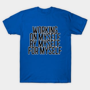 Working on myself T-Shirt